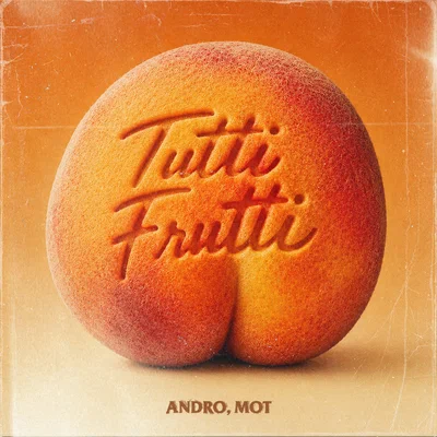 ANDRO, MOT — Tutti Frutti