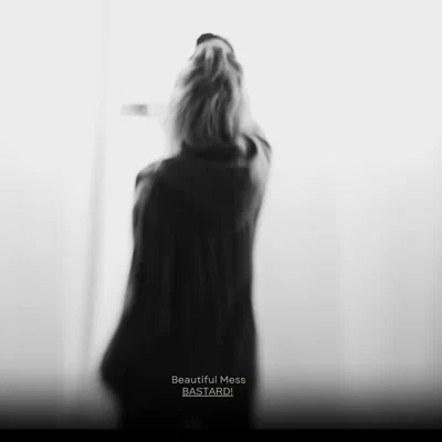 Bastard! - Beautiful Mess
