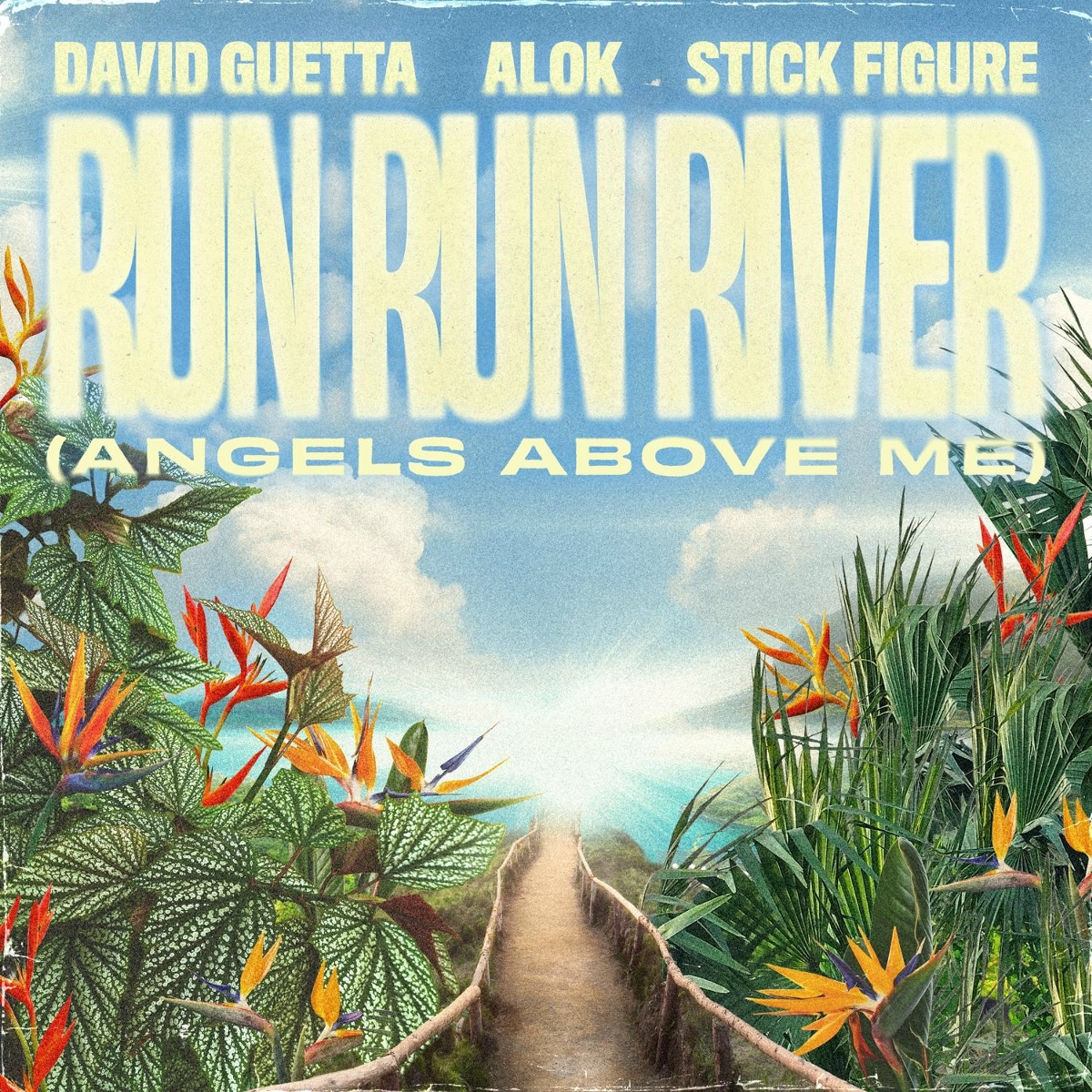 David Guetta, Alok, Stick Figure - Run Run River (Angels Above Me)