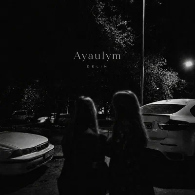 DELIN — Ayaulym