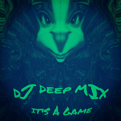 DJ DEEP MIX — IT'S A GAME