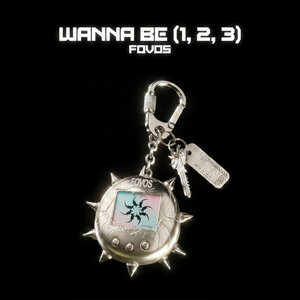 FOVOS — Wanna Be (1, 2, 3)
