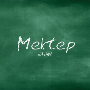 IL'HAN - MEKTEP