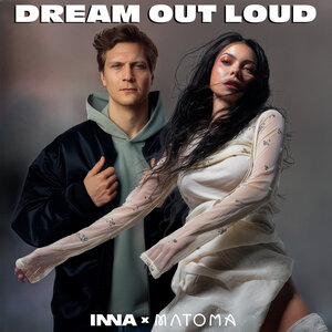 INNA, Matoma — Dream Out Loud 