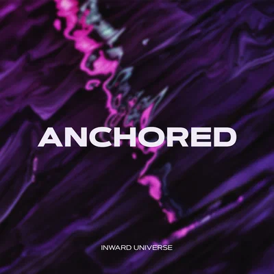 Inward Universe - Anchored
