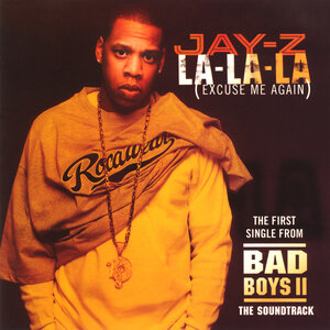 Jay-Z — La-La-La (Excuse Me Again)