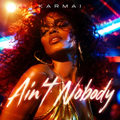 KARMAI — Ain’t Nobody