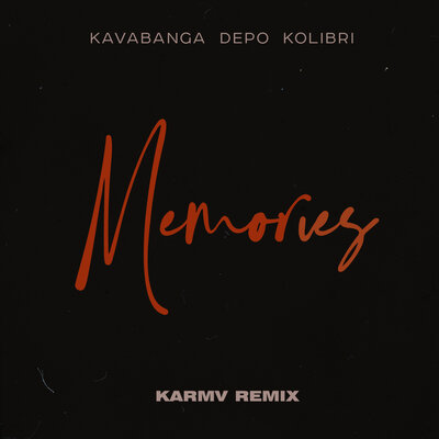 kavabanga Depo kolibri, KarMv — Memories Karmv remix