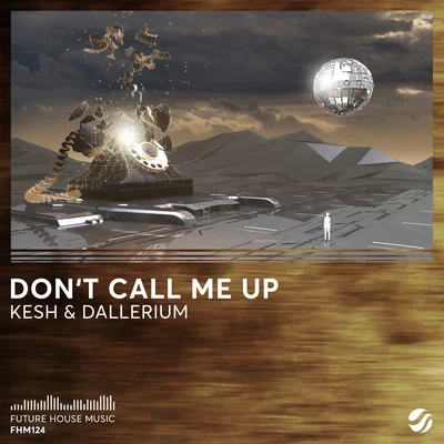 Kesh, Dallerium — Don't Call Me Up