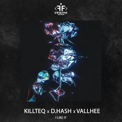 KILLTEQ, D.Hash, Vallhee — I Like It