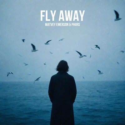 Matvey Emerson, PHURS — Fly Away