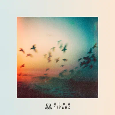 M.E.O.W — Dreams