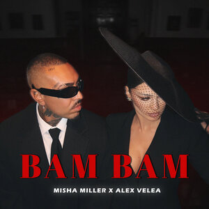 Misha Miller, Alex Velea - Bam Bam 