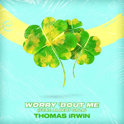 Thomas Irwin — Worry 'Bout Me