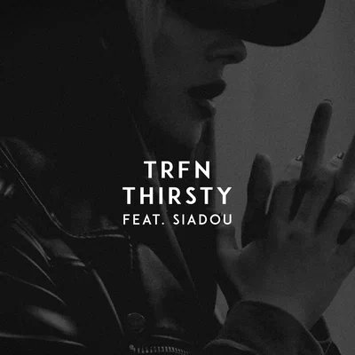 TRFN, Siadou — Thirsty feat. Siadou