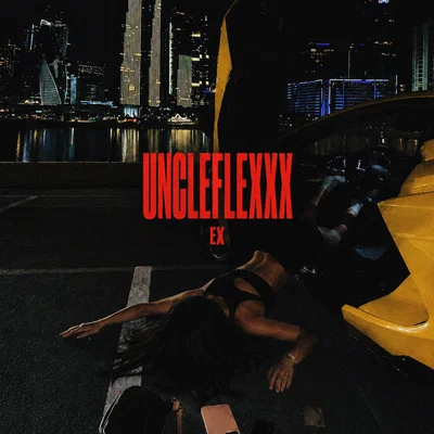 UncleFlexxx — EX