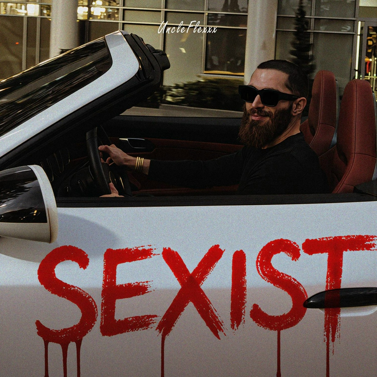 UncleFlexxx — SEXIST